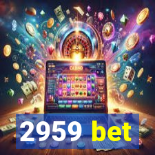 2959 bet